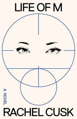 Cover Image for Life of M -- Rachel Cusk, Hardcover