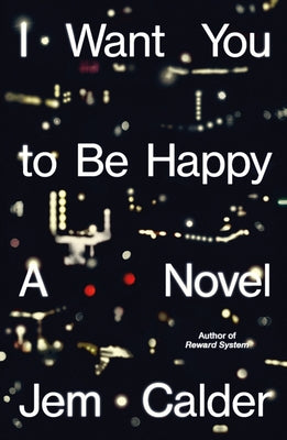 Cover Image for I Want You to Be Happy -- Jem Calder, Hardcover