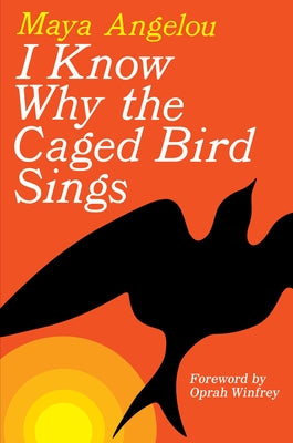 Cover Image for I Know Why the Caged Bird Sings -- Maya Angelou, Hardcover