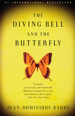 Cover Image for The Diving Bell and the Butterfly: A Memoir of Life in Death -- Jean-Dominique Bauby, Paperback