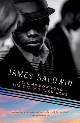 Cover Image for Tell Me How Long the Train's Been Gone -- James Baldwin, Paperback