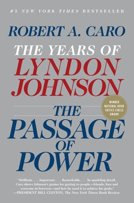 Cover Image for The Passage of Power: The Years of Lyndon Johnson -- Robert A. Caro, Paperback