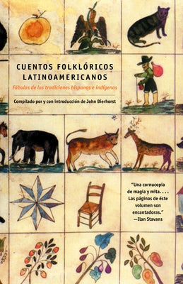 Cover Image for Cuentos Folkloricos Latinoamericanos: Fábulas de Las Tradiciones Hispanas E Indígenas / Latin American Folktales: Stories from Hispanic and Indian Tra -- John Bierhorst, Paperback