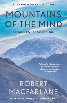 Cover Image for Mountains of the Mind: A History of a Fascination -- Robert MacFarlane, Paperback