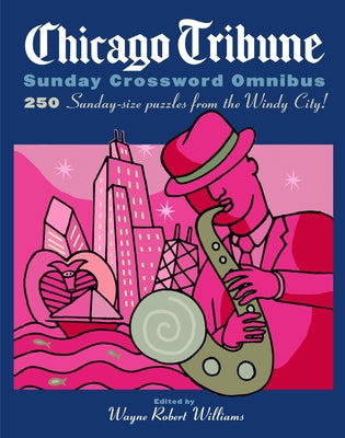 Cover Image for Chicago Tribune Sunday Crossword Omnibus -- Wayne Robert Williams, Paperback