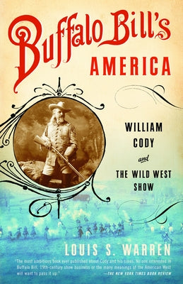 Cover Image for Buffalo Bill's America: William Cody and The Wild West Show -- Louis S. Warren, Paperback