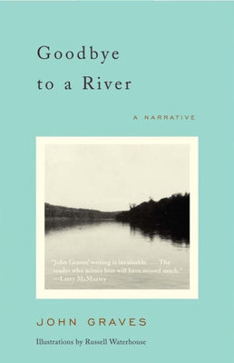 Cover Image for Goodbye to a River: A Narrative -- John Graves, Paperback