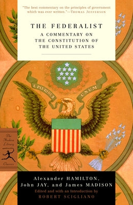 Cover Image for The Federalist: A Commentary on the Constitution of the United States -- Alexander Hamilton, Paperback