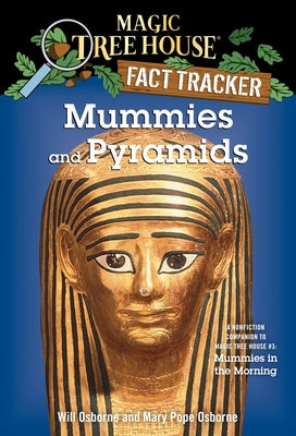 Cover Image for Mummies and Pyramids: A Nonfiction Companion to Magic Tree House #3: Mummies in the Morning -- Mary Pope Osborne, Paperback