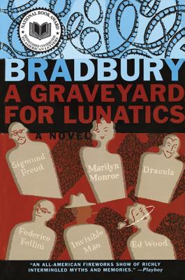 Cover Image for A Graveyard for Lunatics -- Ray Bradbury, Paperback