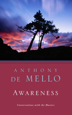 Cover Image for Awareness: Conversations with the Masters -- Anthony de Mello, Paperback