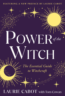 Cover Image for Power of the Witch: The Essential Guide to Witchcraft -- Laurie Cabot, Paperback
