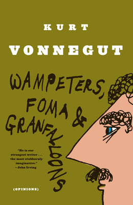 Cover Image for Wampeters, Foma & Granfalloons: (Opinions) -- Kurt Vonnegut, Paperback