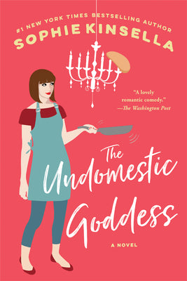 Cover Image for The Undomestic Goddess -- Sophie Kinsella, Paperback