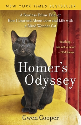 Cover Image for Homer's Odyssey: A Fearless Feline Tale, or How I Learned about Love and Life with a Blind Wondercat -- Gwen Cooper, Paperback