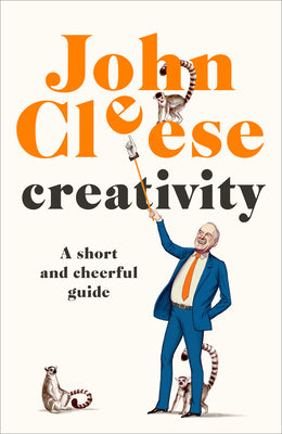 Cover Image for Creativity: A Short and Cheerful Guide -- John Cleese, Hardcover