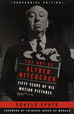 Cover Image for The Art of Alfred Hitchcock: Fifty Years of His Motion Pictures -- Donald Spoto, Paperback
