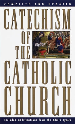 Cover Image for Catechism of the Catholic Church: Complete and Updated -- U S Catholic Church, Mass Market Paperback