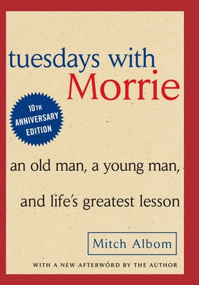 Cover Image for Tuesdays with Morrie: An Old Man, a Young Man and Life's Greatest Lesson -- Mitch Albom, Hardcover