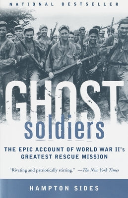Cover Image for Ghost Soldiers: The Epic Account of World War II's Greatest Rescue Mission -- Hampton Sides, Paperback
