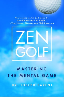 Cover Image for Zen Golf: Mastering the Mental Game -- Joseph Parent, Hardcover