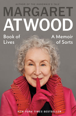 Cover Image for Book of Lives: A Memoir of Sorts -- Margaret Atwood, Hardcover