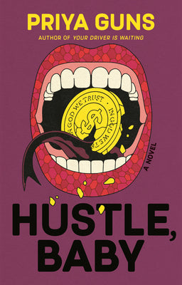 Cover Image for Hustle, Baby -- Priya Guns, Hardcover