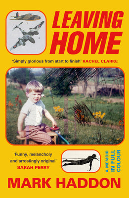 Cover Image for Leaving Home: A Memoir in Full Colour -- Mark Haddon, Hardcover
