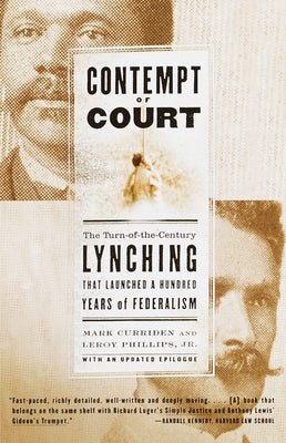 Cover Image for Contempt of Court: The Turn-Of-The-Century Lynching That Launched a Hundred Years of Federalism -- Mark Curriden, Paperback