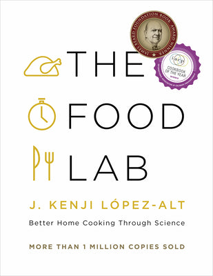 Cover Image for The Food Lab: Better Home Cooking Through Science -- J. Kenji López-Alt, Hardcover