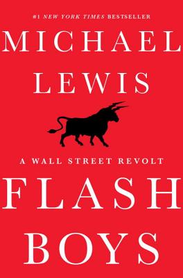 Cover Image for Flash Boys: A Wall Street Revolt -- Michael Lewis, Hardcover