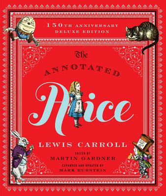 Cover Image for The Annotated Alice: 150th Anniversary Deluxe Edition -- Lewis Carroll, Hardcover
