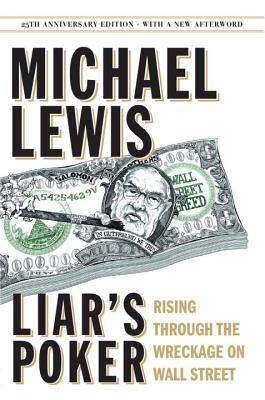 Cover Image for Liar's Poker: Rising Through the Wreckage on Wall Street -- Michael Lewis, Hardcover