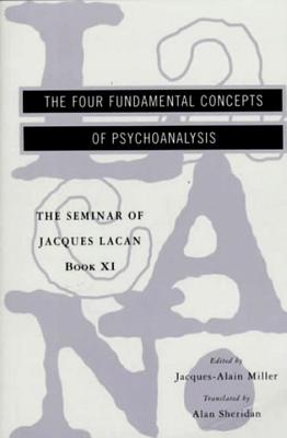 Cover Image for The Seminar of Jacques Lacan: The Four Fundamental Concepts of Psychoanalysis -- Jacques Lacan, Paperback