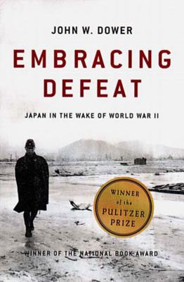 Cover Image for Embracing Defeat: Japan in the Wake of World War II -- John W. Dower, Paperback