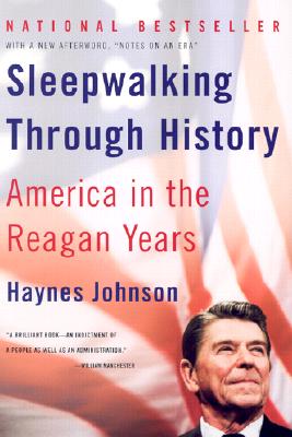 Cover Image for Sleepwalking Through History: America in the Reagan Years -- Haynes Johnson, Paperback