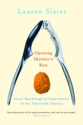 Cover Image for Opening Skinner's Box: Great Psychological Experiments of the Twentieth Century -- Lauren Slater, Paperback