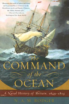 Cover Image for Command of the Ocean: A Naval History of Britain, 1649--1815 -- N. A. M. Rodger, Paperback