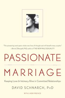 Cover Image for Passionate Marriage: Love, Sex, and Intimacy in Emotionally Committed Relationships -- David Schnarch, Paperback