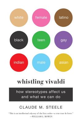 Cover Image for Whistling Vivaldi: How Stereotypes Affect Us and What We Can Do -- Claude M. Steele, Paperback