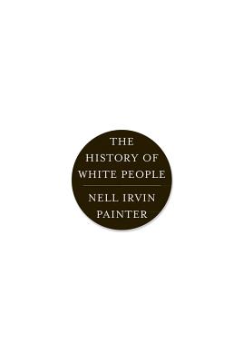 Cover Image for The History of White People -- Nell Irvin Painter, Paperback