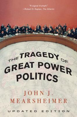 Cover Image for The Tragedy of Great Power Politics -- John J. Mearsheimer, Paperback