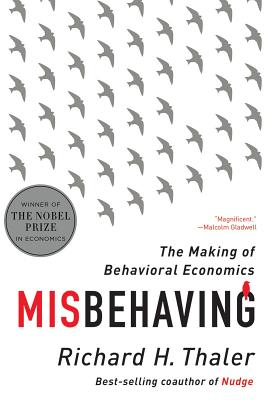 Cover Image for Misbehaving: The Making of Behavioral Economics -- Richard H. Thaler, Paperback