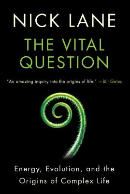 Cover Image for Vital Question: Energy, Evolution, and the Origins of Complex Life -- Nick Lane, Paperback