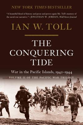 Cover Image for The Conquering Tide: War in the Pacific Islands, 1942-1944 -- Ian W. Toll, Paperback