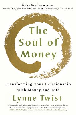 Cover Image for The Soul of Money: Transforming Your Relationship with Money and Life -- Lynne Twist, Paperback