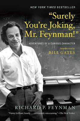 Cover Image for Surely You're Joking, Mr. Feynman!: Adventures of a Curious Character -- Richard P. Feynman, Paperback