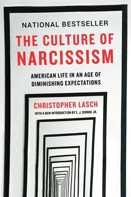 Cover Image for The Culture of Narcissism: American Life in an Age of Diminishing Expectations -- Christopher Lasch, Paperback
