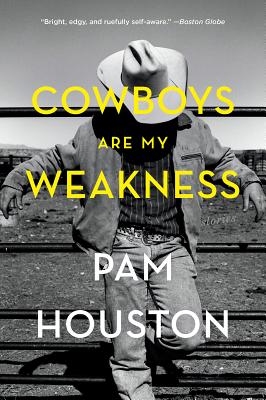 Cover Image for Cowboys Are My Weakness: Stories -- Pam Houston, Paperback