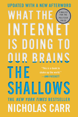 Cover Image for The Shallows: What the Internet Is Doing to Our Brains -- Nicholas Carr, Paperback